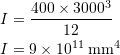 \begin{align*}I &= \frac{400 \times 3000^3}{12}\\I &= 9 \times 10^{11}\: \textup{mm}^4\end{align*}